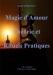 Magie d'amour - Théorie et rituels pratiques