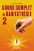 Cours complet de radiesthésie T.2