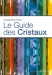 Le guide des cristaux